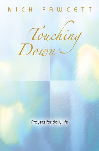 Beispielbild fr Touching Down: Prayers for Daily Life zum Verkauf von WorldofBooks