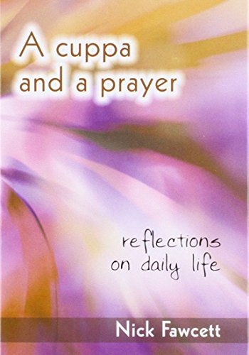 A Cuppa and a Prayer: Reflections on Daily Life (9781844175208) by Fawcett, Nick