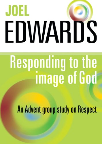 Beispielbild fr RESPONDING TO THE IMAGE OF GOD - AN ADVENT GROUP STUDY ON RESPECT zum Verkauf von WorldofBooks