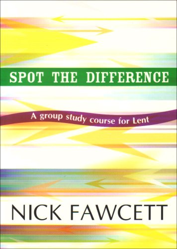 Stock image for Spot the Difference: A Group Study Course for Lent Fawcett, Nick for sale by WorldofBooks