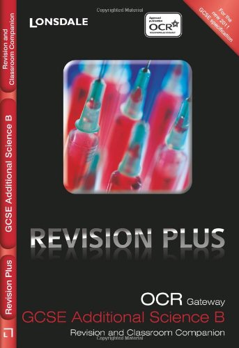 9781844191567: OCR Gateway Additional Science B: Revision and Classroom Companion (Lonsdale Gcse Revision Plus)