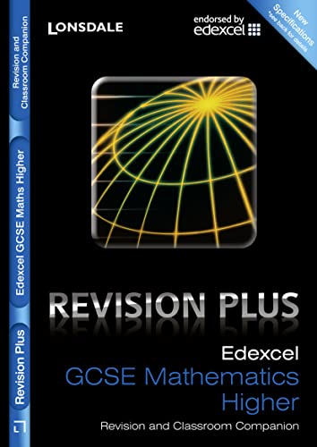 Stock image for Revision Plus Edexcel GCSE Maths Higher Tier Revision Guide: For Courses Starting 2010 and Later: Revision and Classroom Companion (Lonsdale GCSE Revision Plus) for sale by WorldofBooks