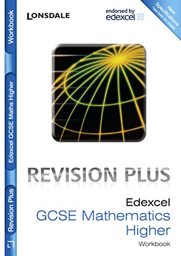Imagen de archivo de Revision Plus Edexcel GCSE Maths Higher Tier Workbook: For Courses Starting 2010 and Later: Revision Workbook (inc. Answers) (Lonsdale GCSE Revision Plus) a la venta por WorldofBooks