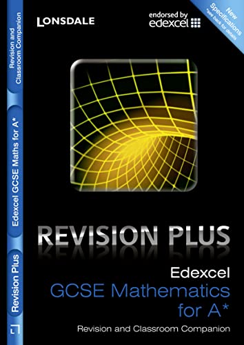 Beispielbild fr Edexcel Maths for A*: Revision and Classroom Companion (Lonsdale GCSE Revision Plus) zum Verkauf von AwesomeBooks