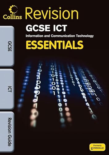 Beispielbild fr GCSE ICT Essentials Revision Guide: For Courses Starting 2010 and Later (GCSE Essentials) (Collins Gcse Essentials) zum Verkauf von AwesomeBooks