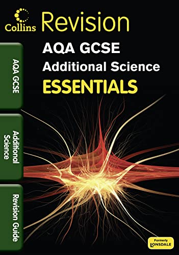 Stock image for Lonsdale GCSE Essentials - AQA Additional Science: Revision Guide for sale by Brit Books