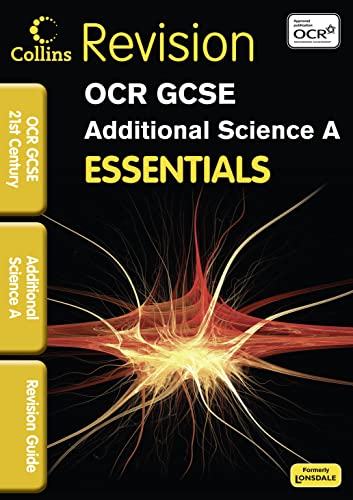 Stock image for OCR 21st Century Additional Science A: Revision Guide (Collins GCSE Essentials) for sale by AwesomeBooks