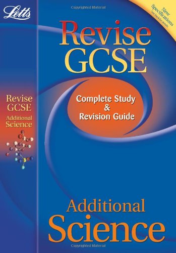 Stock image for Letts Revise GCSE - Additional Science: Complete Study and Revision Guide: Study Guide (Letts GCSE Revision Success) for sale by Pearlydewdrops