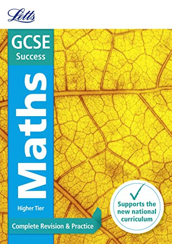 Stock image for Letts GCSE Revision Success (New 2015 Curriculum Edition) ? GCSE Maths Higher: Complete Revision & Practice for sale by GF Books, Inc.