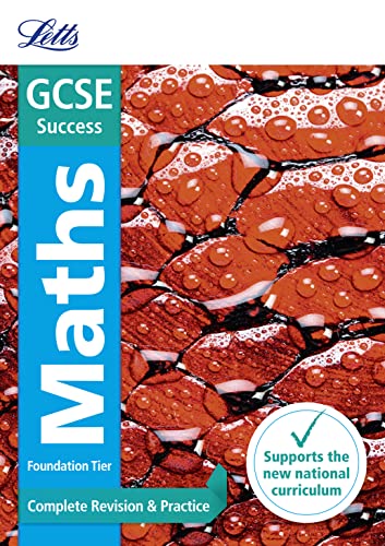 Stock image for Letts GCSE Revision Success (New 2015 Curriculum Edition) ? GCSE Maths Foundation: Complete Revision & Practice for sale by MusicMagpie