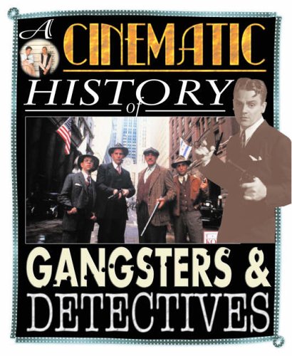 Beispielbild fr Gangsters and Detectives (Cinematic History) (A Cinematic History of.) zum Verkauf von WorldofBooks
