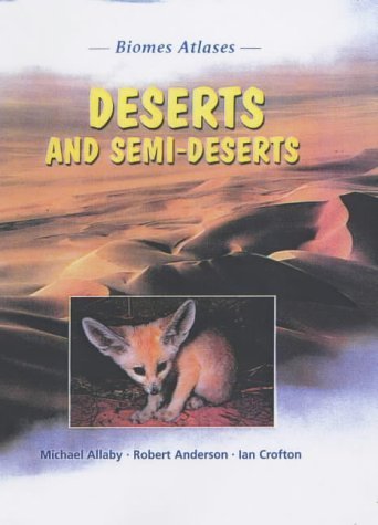 Imagen de archivo de Deserts And Semideserts (Biomes Atlases) a la venta por Bestsellersuk