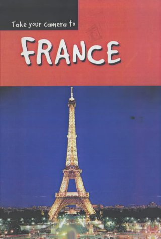 Imagen de archivo de Take Your Camera: France (Take Your Camera) a la venta por Revaluation Books