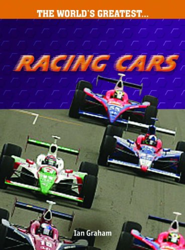 Racing Cars (World's Greatest) (World's Greatest) (9781844212637) by Ian Graham