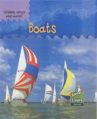 Boats (Read & Learn: Wheels, Wings & Water) (Read & Learn: Wheels, Wings & Water) (9781844213764) by Lola M. Schaefer