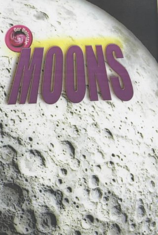Our Universe: Moons (Our Universe) (9781844214297) by Gregory Vogt