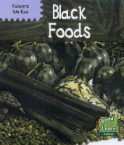 Colours We Eat: Black Foods (9781844214457) by Patricia Whitehouse