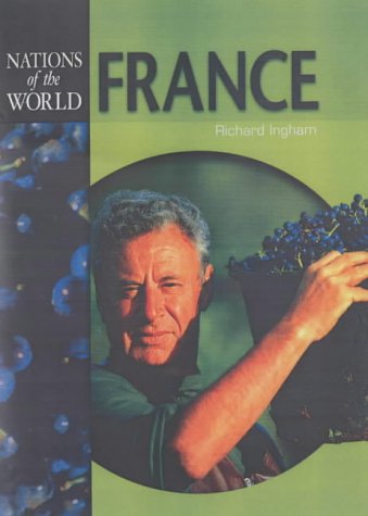 Nations of the World: France Hardback Ingham, Richard - Ingham, Richard
