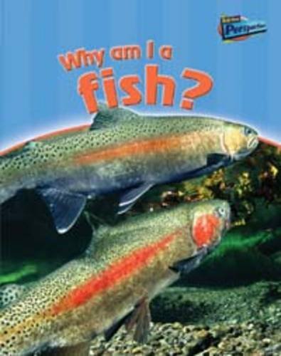 Why am I a Fish? (Classifying Animals) (9781844215492) by Pyers, Greg