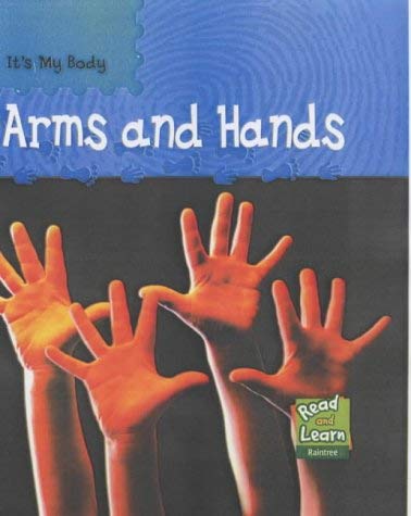 Stock image for Read and Learn: It's My Body - Arms and Hands (Read & Learn) for sale by MusicMagpie