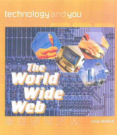 Imagen de archivo de World Wide Web (Technology & You S.) a la venta por Goldstone Books