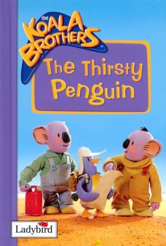 Imagen de archivo de Koala Brothers: The Thirsty Penguin (Koala Brothers S.) a la venta por WorldofBooks