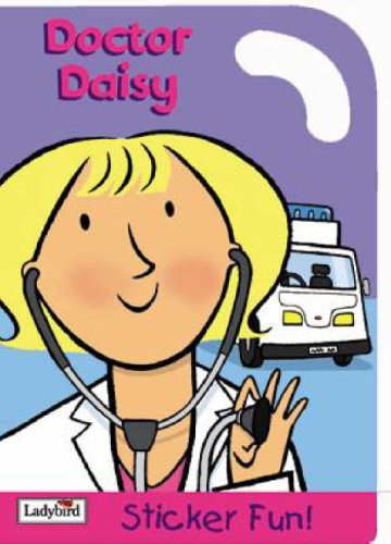 Doctor Daisy Sticker Fun (Little Workmates) (9781844222681) by Emma Dodd