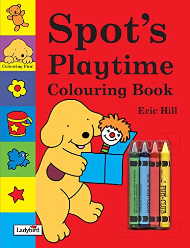 Spot's Playtime Colouring Book (Spot's First Colouring) (9781844224265) by Eric Hill