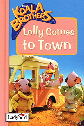 Stock image for Koala Brothers: Lolly Comes to Town (Koala Brothers S.) for sale by WorldofBooks