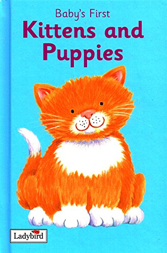Stock image for Baby's First Kittens and Puppies : First Picture Words for sale by Wally's Books