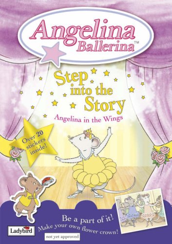 9781844226856: Step into the Story: Angelina in the Wings (Angelina Ballerina)