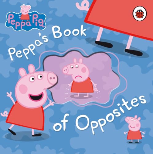 Stock image for Peppa Pig: Peppa's Book of Opposites for sale by Goldstone Books