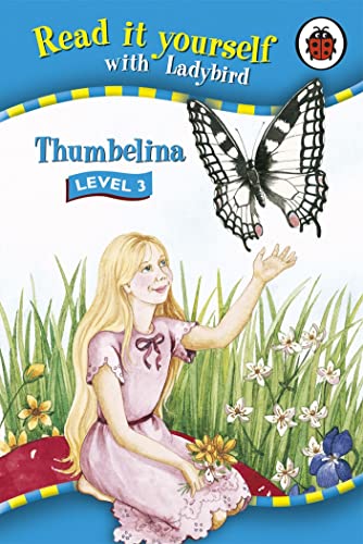 Read It Yourself Level 3 Thumbelina (9781844229314) by Ladybird