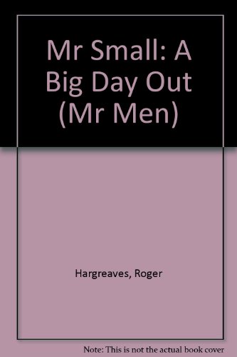 Mr Small: A Big Day Out (Mr Men) (9781844229628) by Hargreaves, Roger