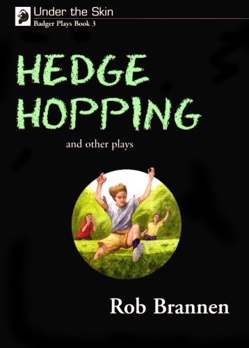 Beispielbild fr Hedge Hopping and Other Plays (Bk. 3) (Under the Skin: Badger Plays for KS3) zum Verkauf von WorldofBooks