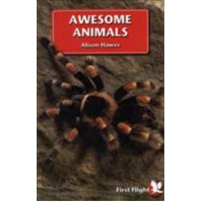 Awesome Animals (First Flight Level 1) (9781844248315) by Hawes, Alison