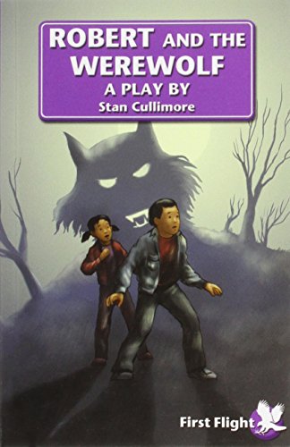 Robert and the Werewolf: A Play: Level 2 (First Flight) (9781844248445) by Cullimore, Stan