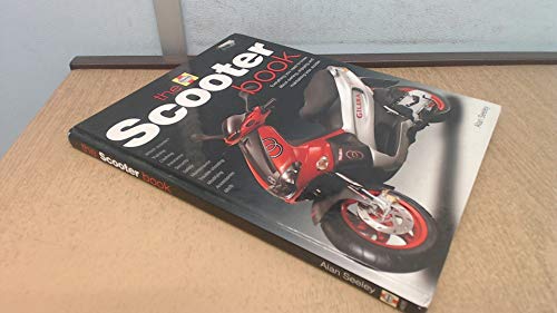 Beispielbild fr The Scooter Book: Everything You Need to Know About Owning, Enjoying and Maintaining Your Scooter zum Verkauf von WorldofBooks