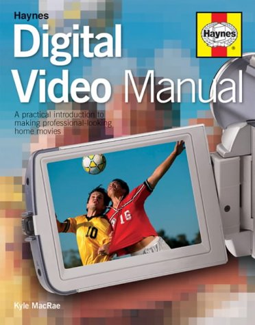 Stock image for The Digital Video Manual: A Practical Introduction to Making Professional-looking Home Movies for sale by AwesomeBooks