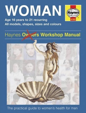 Beispielbild fr The Woman: A Practical Guide to Women's Health for Men (Haynes Family Manuals) zum Verkauf von WorldofBooks