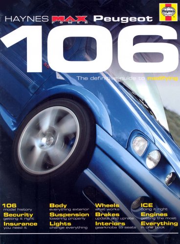 Stock image for Peugeot 106: The Definitive Guide to Modifying (Haynes "Max Power" Modifying Manuals S.) for sale by The Friendly Bookworms