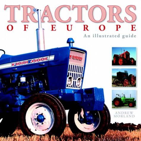 Tractors of Europe The Illustrated Guide