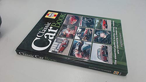 Stock image for The Classic Car Book: The Essential Guide to Buying, Owning, Enjoying and Maintaining a Classic Car (Haynes Classic Makes) for sale by WorldofBooks