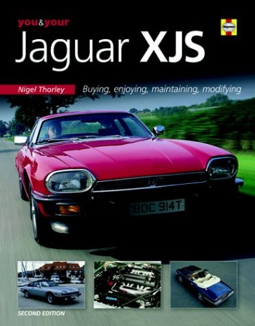 Stock image for You & Your Jaguar XJS: Buying, Enjoying, Maintaining, Modifying (You & Your S.) for sale by Irish Booksellers