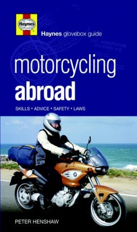 9781844252459: Motorcycling Abroad: Adventure, Advice, Safety, Laws (Haynes Glovebox Guide) [Idioma Ingls]