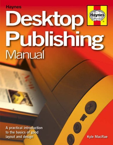 Beispielbild fr Desktop Publishing Manual: A practical introduction to creating professional-looking documents and publications zum Verkauf von WorldofBooks