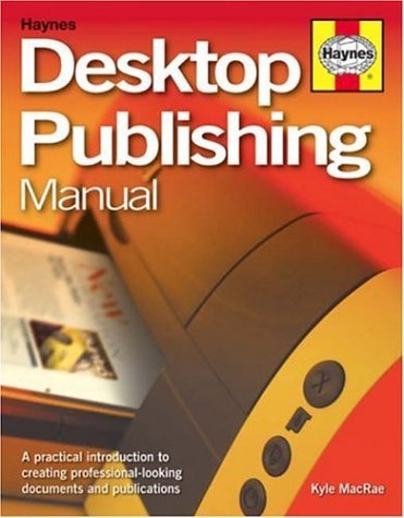 Stock image for Desktop Publishing Manual: A practical introduction to creating professional-looking documents and publications for sale by WorldofBooks