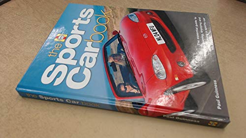Imagen de archivo de The Sports Car Book: The Essential Guide to Buying, Owning, Enjoying and Maintaining a Sports Car a la venta por WorldofBooks