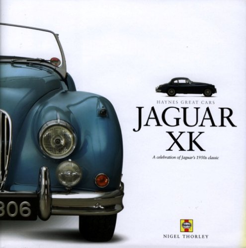 Jaguar XK: A Celebration of Jaguar's 1950s Classic.