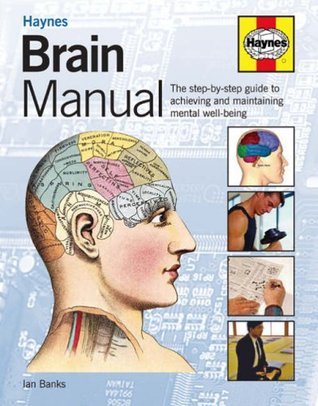 Stock image for Haynes Brain Manual: The Step-by-Step Guide for Men to Achieving and Maintaining Mental Well-Being for sale by AwesomeBooks